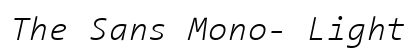 The Sans Mono- Light Italic Preview