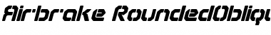 Airbrake RoundedOblique Font