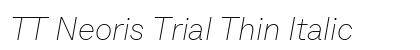 TT Neoris Trial Thin Italic Preview