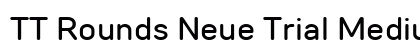 TT Rounds Neue Trial Medium Preview