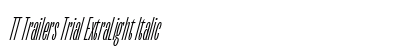 TT Trailers Trial ExtraLight Italic Preview