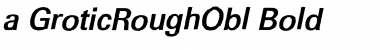 a_GroticRoughObl Bold Font