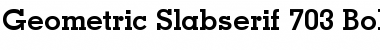 GeoSlab703 Md BT Bold Font