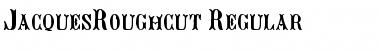 JacquesRoughcut Regular Font