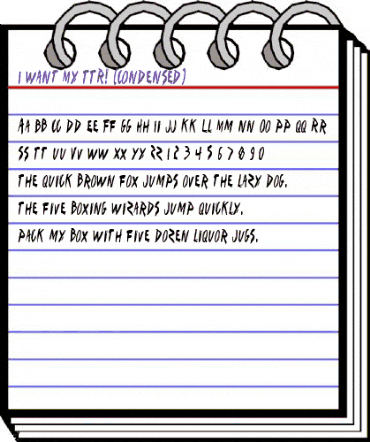 I Want My TTR! (Condensed) Condensed animated font preview I Want My TTR! (Condensed) Condensed animated font preview