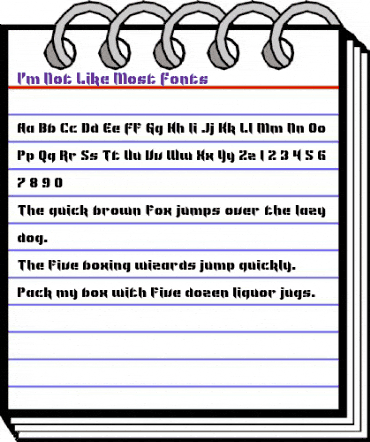I'm Not Like Most Fonts Regular animated font preview I'm Not Like Most Fonts Regular animated font preview